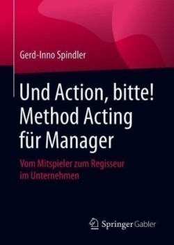 Und Action, bitte! Method Acting für Manager