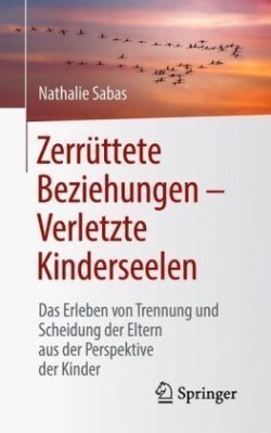 Zerrüttete Beziehungen – Verletzte Kinderseelen