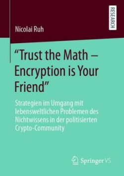 "Trust the Math – Encryption is Your Friend"