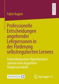 Professionelle Entscheidungen angehender Lehrpersonen in der Förderung selbstregulierten Lernens