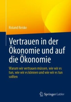 Vertrauen in der Ökonomie und auf die Ökonomie