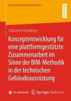 Konzeptentwicklung für eine plattformgestützte Zusammenarbeit im Sinne der BIM-Methodik in der technischen Gebäudeausrüstung