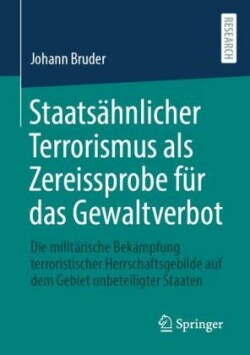 Staatsähnlicher Terrorismus als Zerreißprobe für das Gewaltverbot