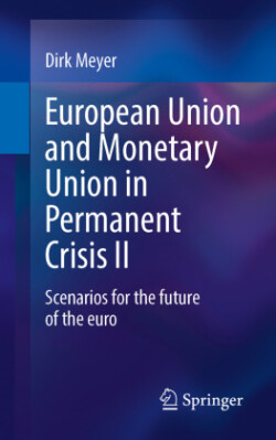 European Union and Monetary Union in Permanent Crisis II