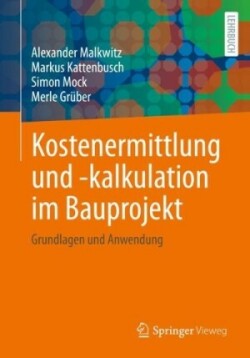 Kostenermittlung und -kalkulation im Bauprojekt