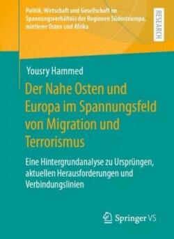 Der Nahe Osten und Europa im Spannungsfeld von Migration und Terrorismus