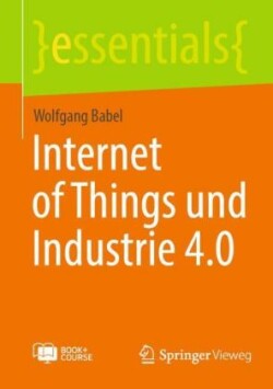 Internet of Things und Industrie 4.0, m. 1 Buch, m. 1 E-Book