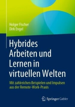 Hybrides Arbeiten und Lernen in virtuellen Welten