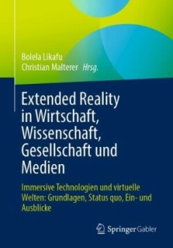 Extended Reality in Wirtschaft, Wissenschaft, Gesellschaft und Medien