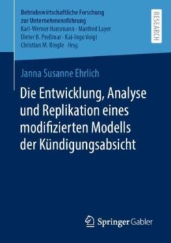 Die Entwicklung, Analyse und Replikation eines modifizierten Modells der Kündigungsabsicht