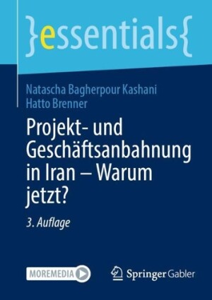 Projekt- und Geschäftsanbahnung in Iran – Warum jetzt?