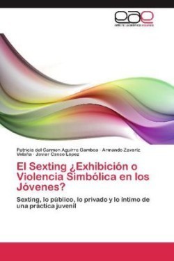 Sexting Exhibicion O Violencia Simbolica En Los Jovenes?