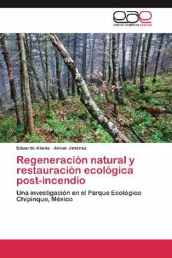 Regeneración natural y restauración ecológica post-incendio
