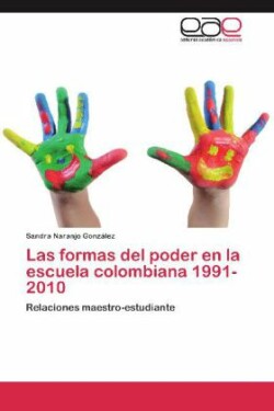 formas del poder en la escuela colombiana 1991-2010