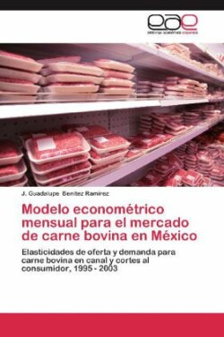 Modelo Econometrico Mensual Para El Mercado de Carne Bovina En Mexico