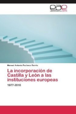 La incorporación de Castilla y León a las instituciones europeas