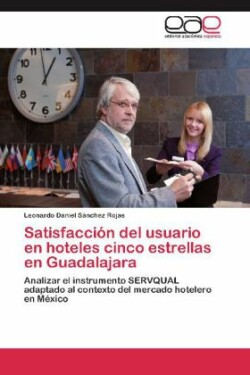 Satisfaccion del Usuario En Hoteles Cinco Estrellas En Guadalajara