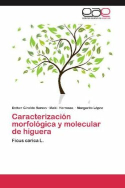 Caracterización morfológica y molecular de higuera