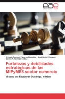 Fortalezas y Debilidades Estrategicas de Las Mipymes Sector Comercio