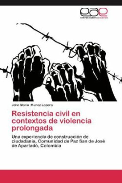 Resistencia Civil En Contextos de Violencia Prolongada