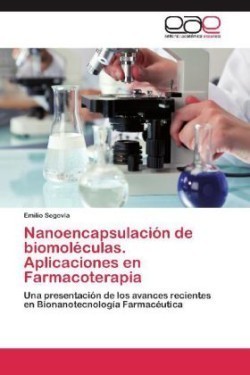 Nanoencapsulacion de Biomoleculas. Aplicaciones En Farmacoterapia