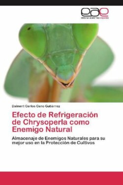 Efecto de Refrigeración de Chrysoperla como Enemigo Natural