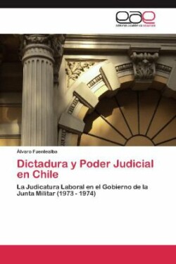 Dictadura y Poder Judicial En Chile