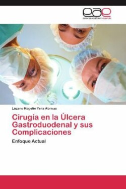 Cirugía en la Úlcera Gastroduodenal y sus Complicaciones