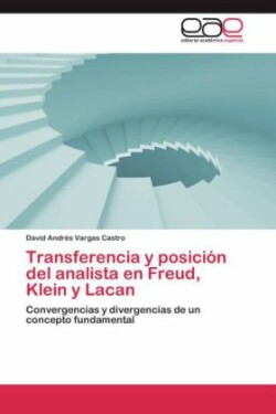 Transferencia y Posicion del Analista En Freud, Klein y Lacan