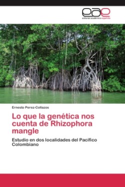 Lo que la genética nos cuenta de Rhizophora mangle