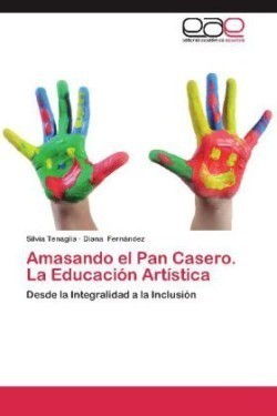 Amasando El Pan Casero. La Educacion Artistica