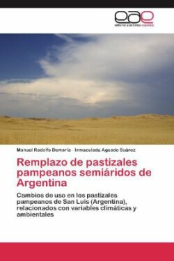 Remplazo de Pastizales Pampeanos Semiaridos de Argentina