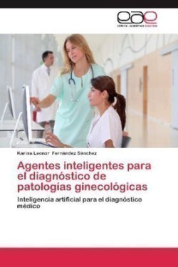 Agentes Inteligentes Para El Diagnostico de Patologias Ginecologicas