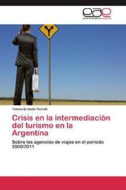 Crisis en la intermediación del turismo en la Argentina