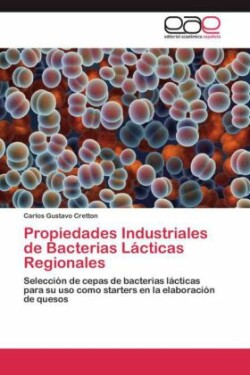 Propiedades Industriales de Bacterias Lacticas Regionales