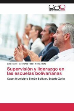 Supervision y Liderazgo En Las Escuelas Bolivarianas