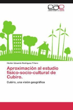 Aproximacion Al Estudio Fisico-Socio-Cultural de Cubiro.