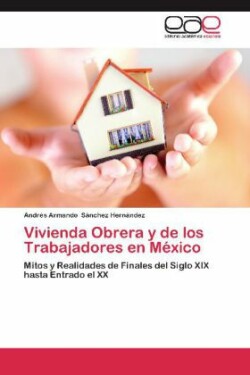 Vivienda Obrera y de Los Trabajadores En Mexico