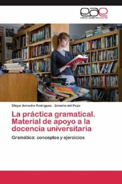 La práctica gramatical. Material de apoyo a la docencia universitaria