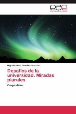 Desafios de La Universidad. Miradas Plurales