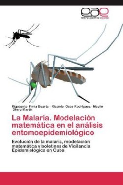 Malaria. Modelacion Matematica En El Analisis Entomoepidemiologico