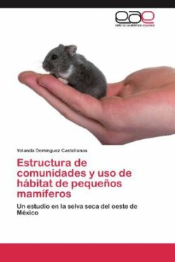 Estructura de Comunidades y USO de Habitat de Pequenos Mamiferos