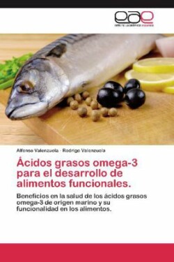 Acidos Grasos Omega-3 Para El Desarrollo de Alimentos Funcionales.