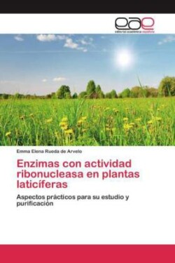 Enzimas con actividad ribonucleasa en plantas laticíferas