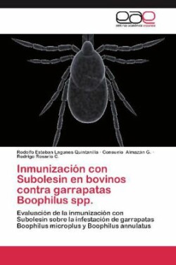 Inmunizacion Con Subolesin En Bovinos Contra Garrapatas Boophilus Spp.