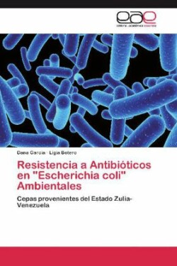 Resistencia a Antibioticos En "Escherichia Coli" Ambientales