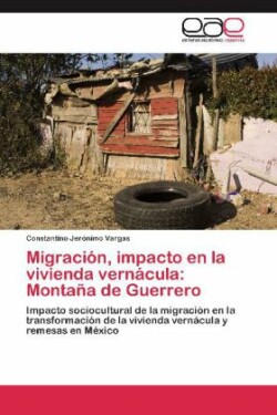 Migracion, Impacto En La Vivienda Vernacula