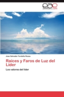 Raices y Faros de Luz del Lider