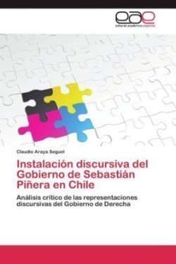 Instalación discursiva del Gobierno de Sebastián Piñera en Chile
