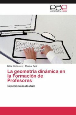 Geometria Dinamica En La Formacion de Profesores